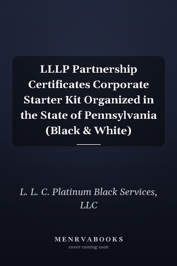 LLLP Partnership Certificates Corporate Starter Kit Organized in the State of Pennsylvania (Black & White)