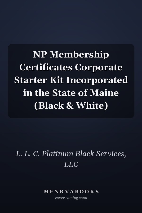 NP Membership Certificates Corporate Starter Kit Incorporated in the State of Maine (Black & White)