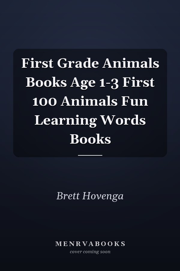 First Grade Animals Books Age 1-3 First 100 Animals Fun Learning Words Books