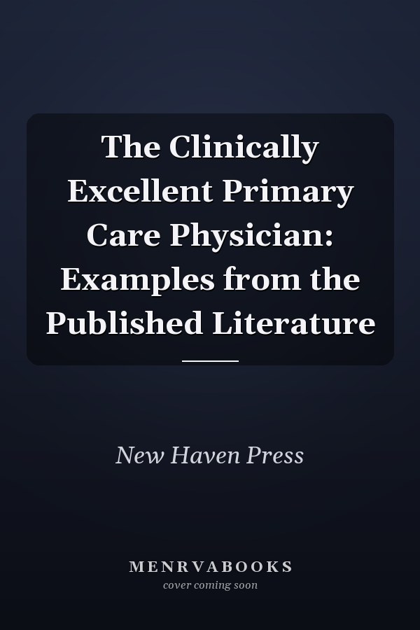 The Clinically Excellent Primary Care Physician: Examples from the Published Literature