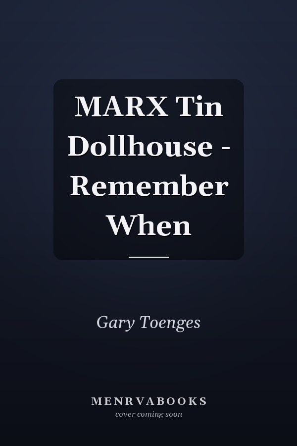 MARX Tin Dollhouse - Remember When