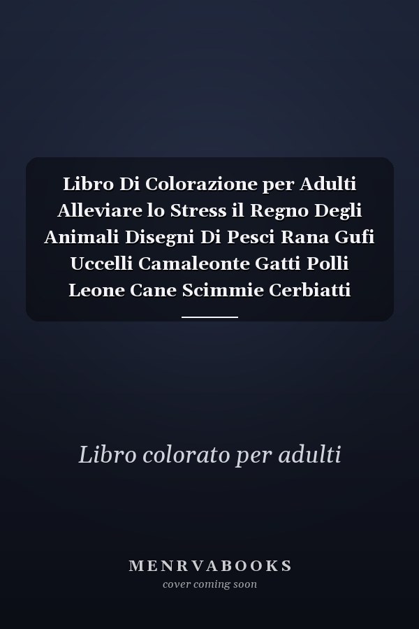 Libro Di Colorazione per Adulti Alleviare lo Stress il Regno Degli Animali Disegni Di Pesci Rana Gufi Uccelli Camaleonte Gatti Polli Leone Cane Scimmie Cerbiatti Elefanti Volpe Giraffa Cavallo Lupo Topi Portatevi Vita a Questi Animali Eccezionali con Matite Colorate e Creatività e Gioia Liberi per Modellare la Qualità Della Vita