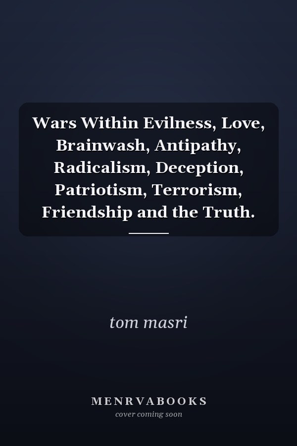 Wars Within Evilness, Love, Brainwash, Antipathy, Radicalism, Deception, Patriotism, Terrorism, Friendship and the Truth.