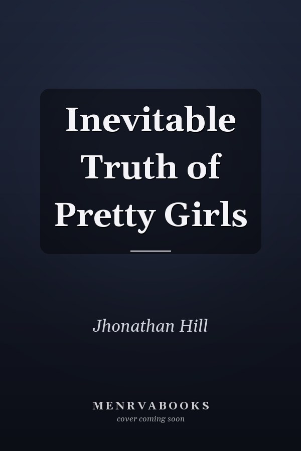 Inevitable Truth of Pretty Girls