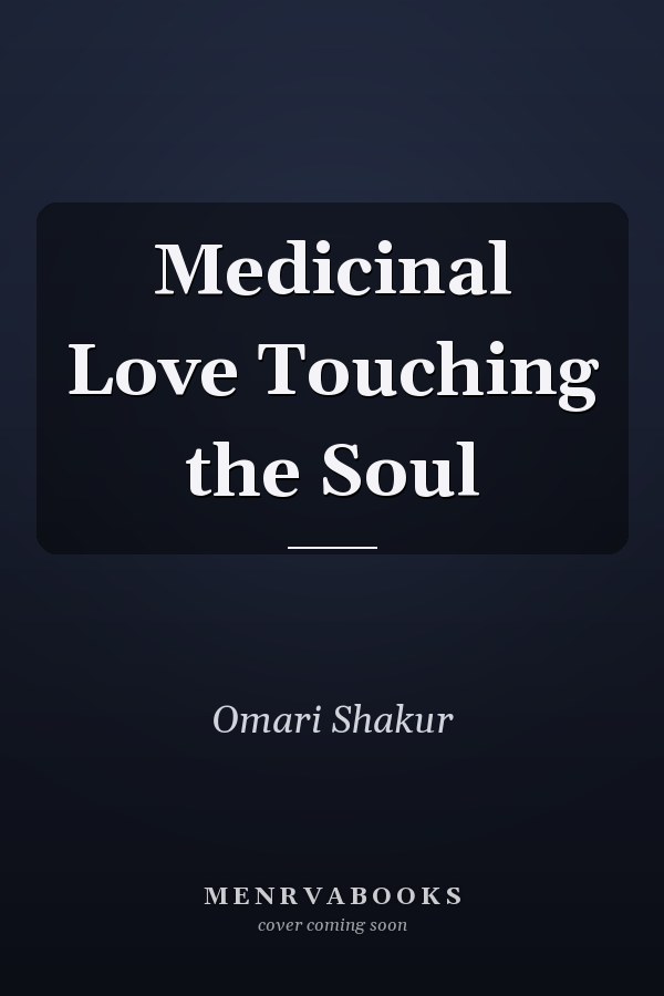 Medicinal Love Touching the Soul