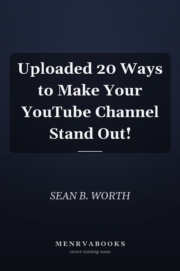Uploaded 20 Ways to Make Your YouTube Channel Stand Out!
