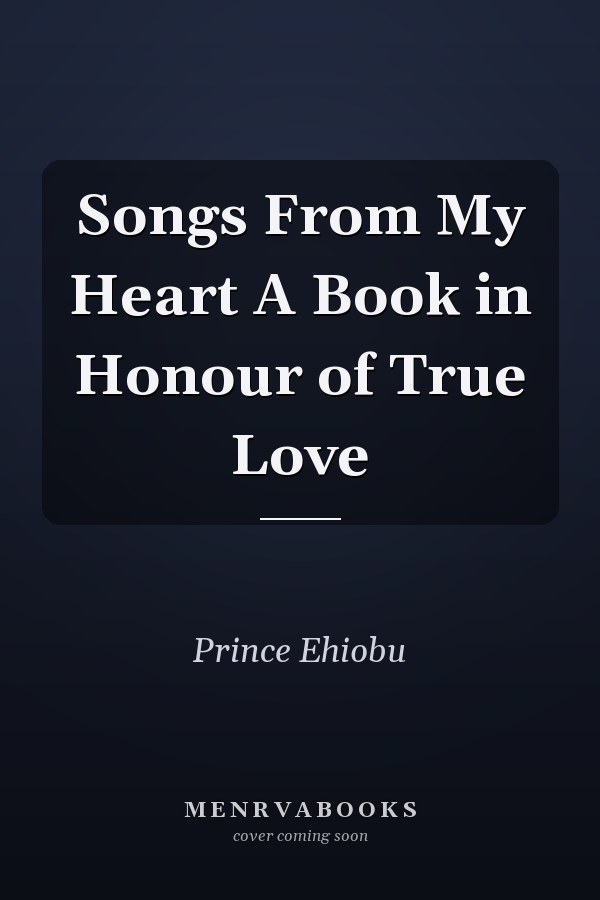 Songs From My Heart A Book in Honour of True Love