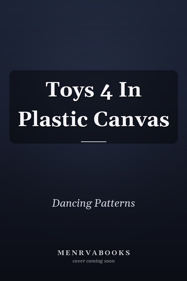 Toys 4 In Plastic Canvas