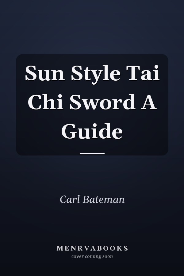 Sun Style Tai Chi Sword A Guide