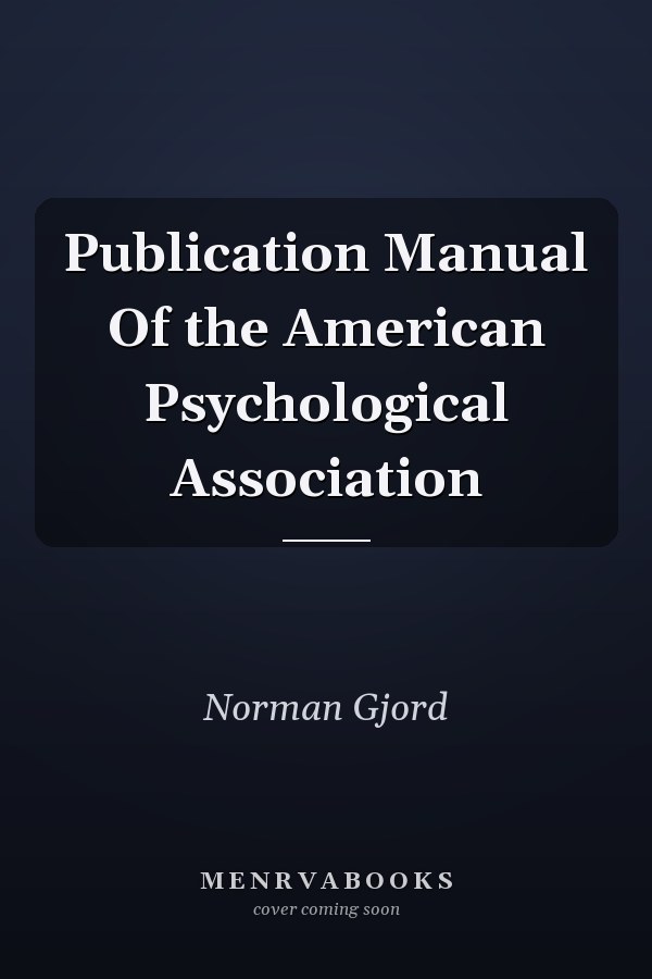 Publication Manual Of the American Psychological Association