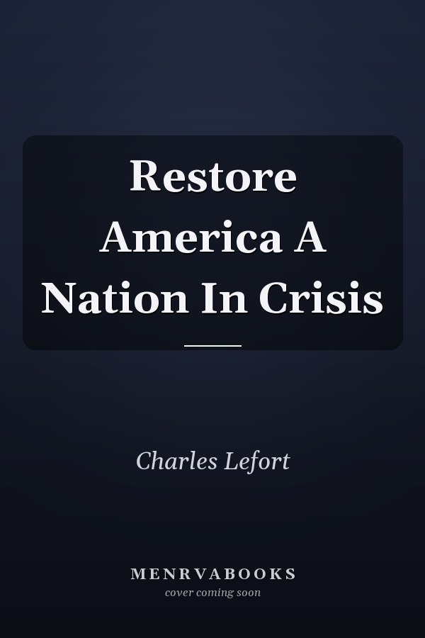 Restore America A Nation In Crisis