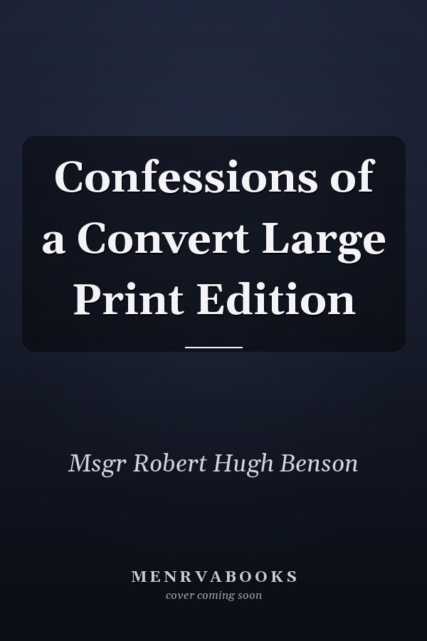 Confessions of a Convert Large Print Edition