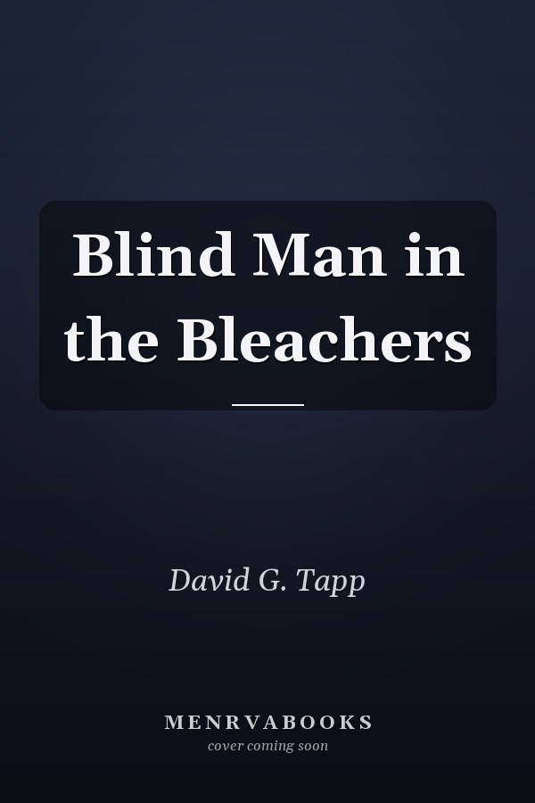 Blind Man in the Bleachers