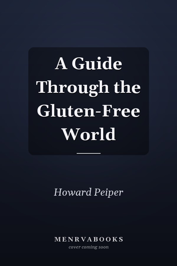 A Guide Through the Gluten-Free World