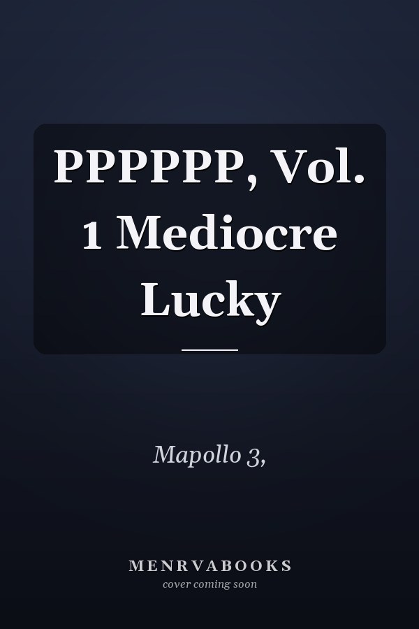 PPPPPP, Vol. 1 Mediocre Lucky