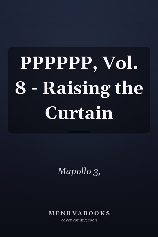 PPPPPP, Vol. 8 - Raising the Curtain
