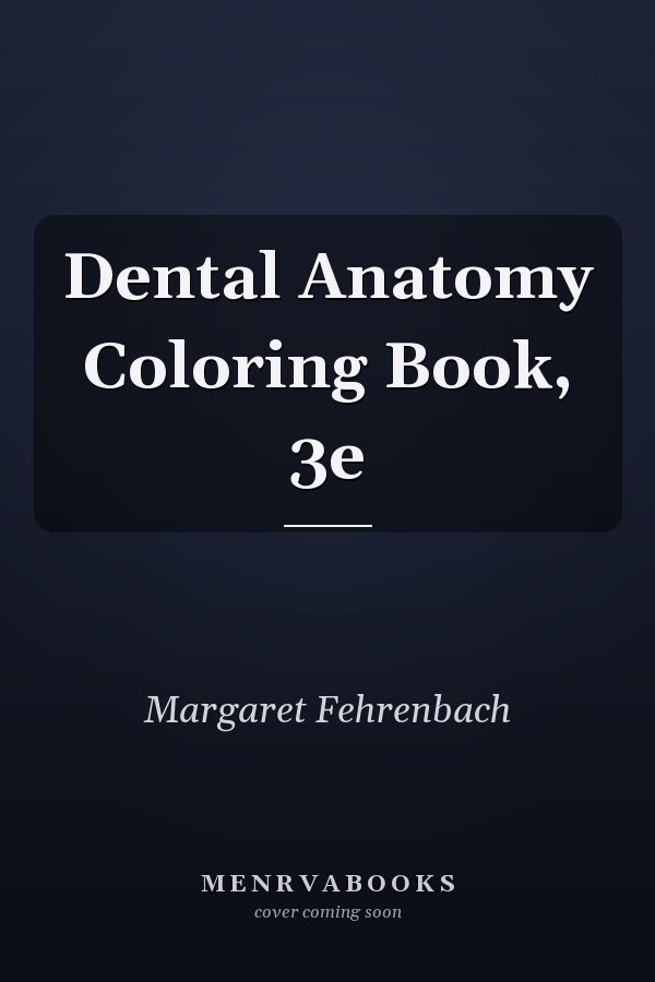 Dental Anatomy Coloring Book, 3e