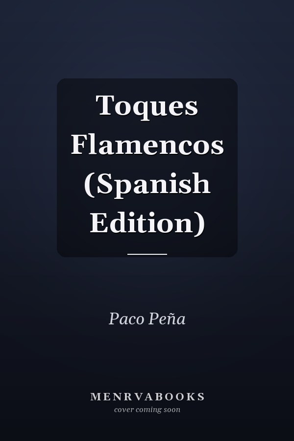 Toques Flamencos (Spanish Edition)
