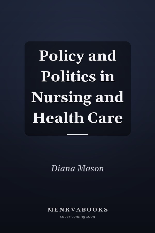 Policy and Politics in Nursing and Health Care