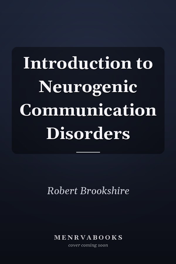 Introduction to Neurogenic Communication Disorders