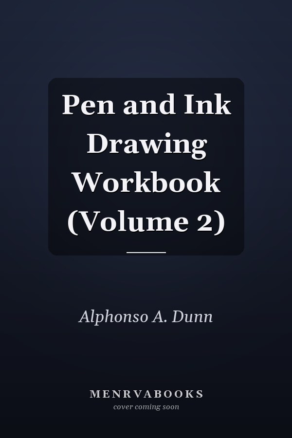 Pen and Ink Drawing Workbook (Volume 2)