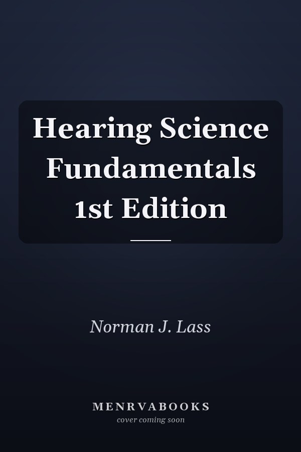 Hearing Science Fundamentals 1st Edition