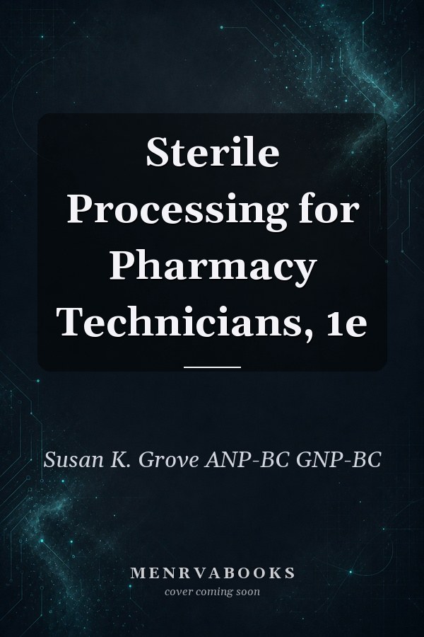 Sterile Processing for Pharmacy Technicians, 1e