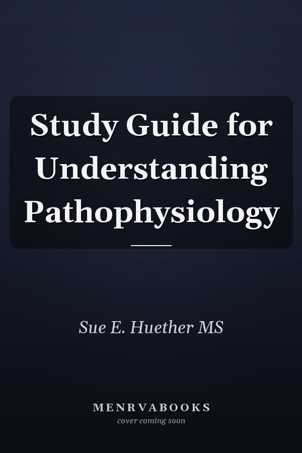 Study Guide for Understanding Pathophysiology