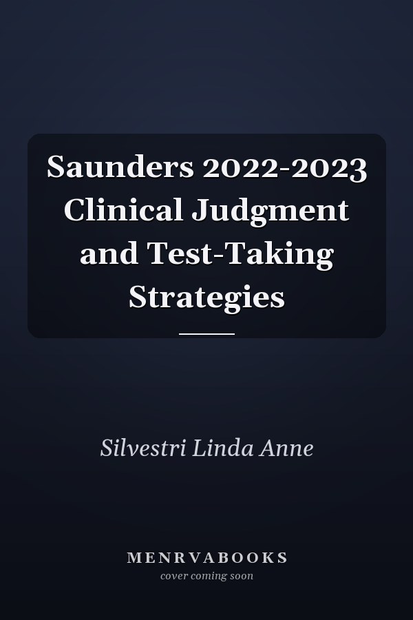 Saunders 2022-2023 Clinical Judgment and Test-Taking Strategies