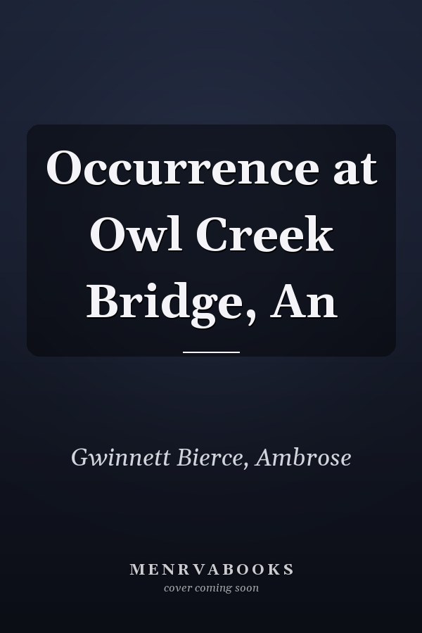 Occurrence at Owl Creek Bridge, An