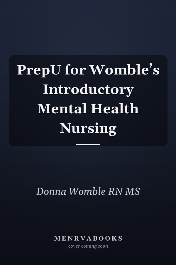 PrepU for Womble’s Introductory Mental Health Nursing