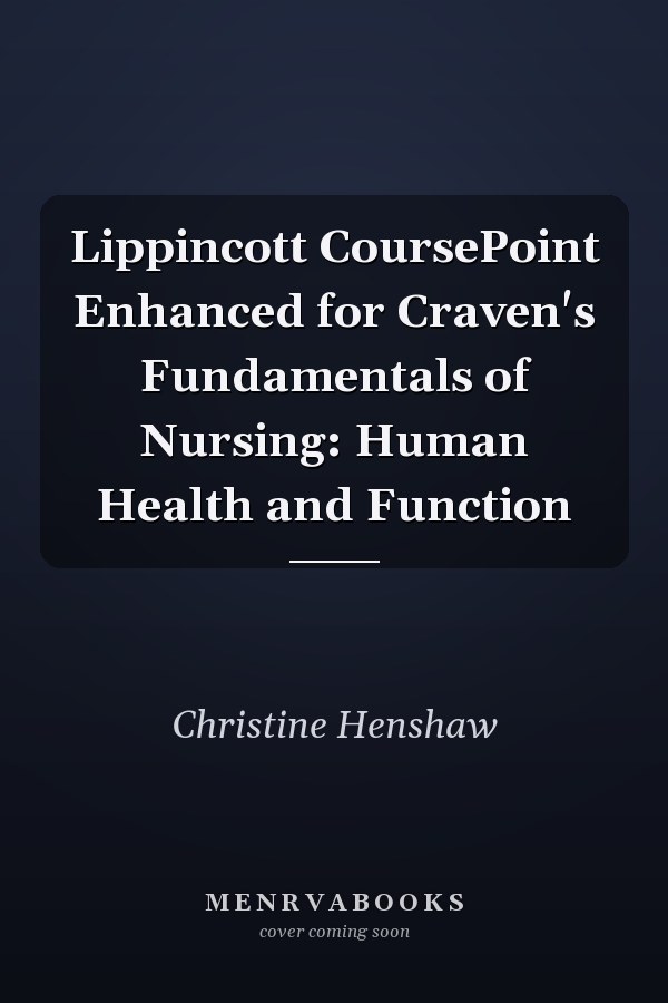 Lippincott CoursePoint Enhanced for Craven's Fundamentals of Nursing: Human Health and Function