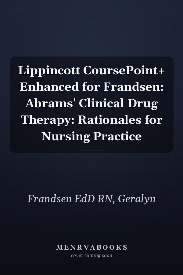 Lippincott CoursePoint+ Enhanced for Frandsen: Abrams' Clinical Drug Therapy: Rationales for Nursing Practice