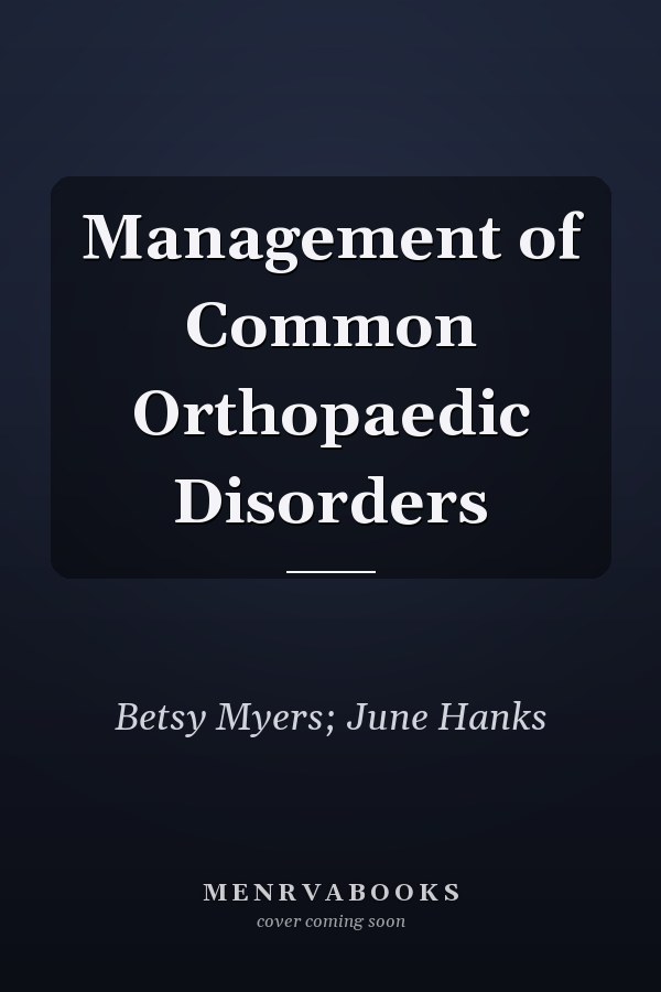 Management of Common Orthopaedic Disorders