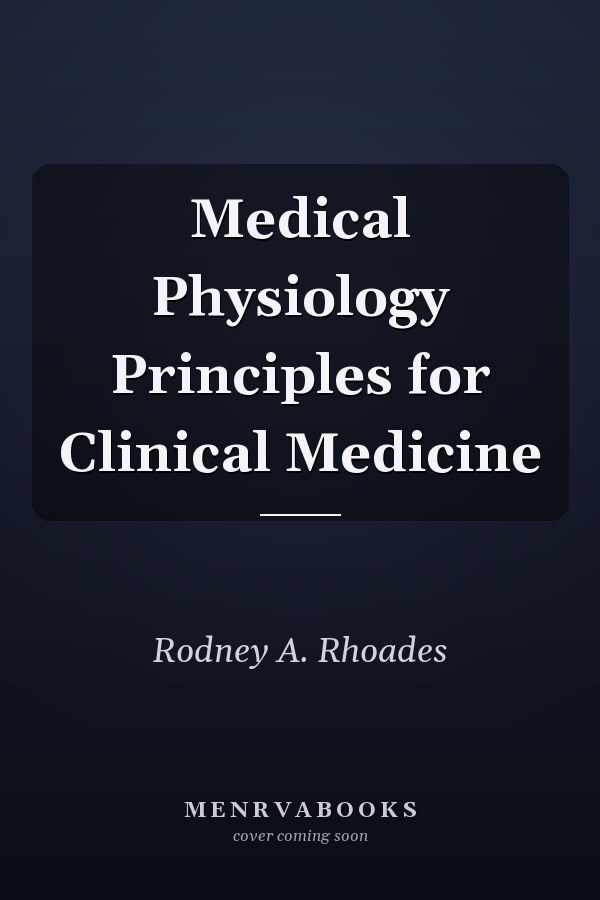 Medical Physiology Principles for Clinical Medicine