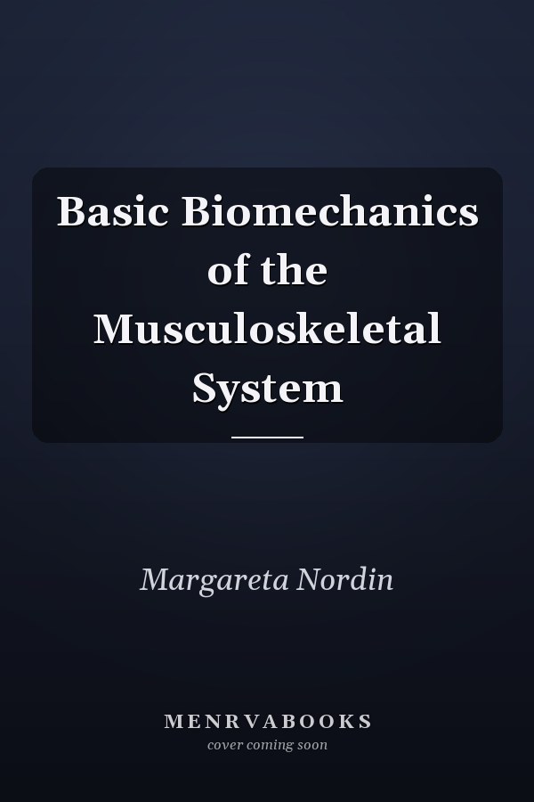 Basic Biomechanics of the Musculoskeletal System