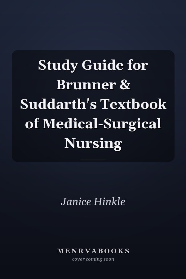 Study Guide for Brunner & Suddarth's Textbook of Medical-Surgical Nursing