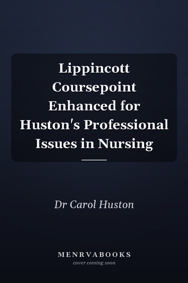 Lippincott Coursepoint Enhanced for Huston's Professional Issues in Nursing