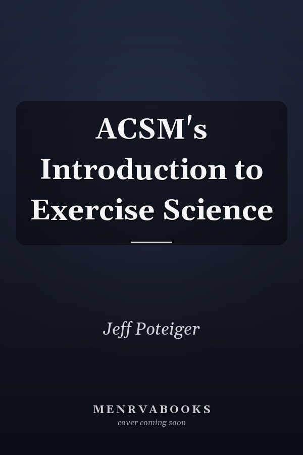 ACSM's Introduction to Exercise Science