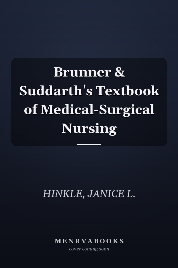 Brunner & Suddarth's Textbook of Medical-Surgical Nursing