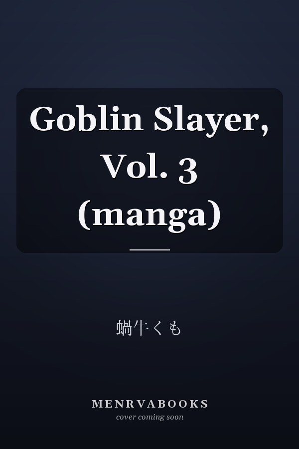 Goblin Slayer, Vol. 3 (manga)