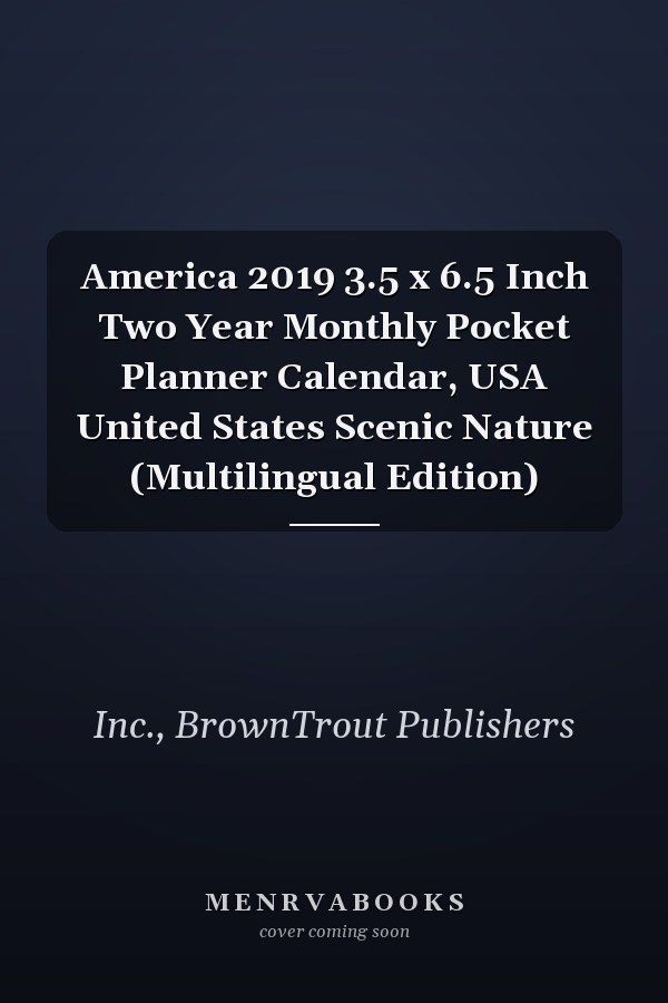 America 2019 3.5 x 6.5 Inch Two Year Monthly Pocket Planner Calendar, USA United States Scenic Nature (Multilingual Edition)