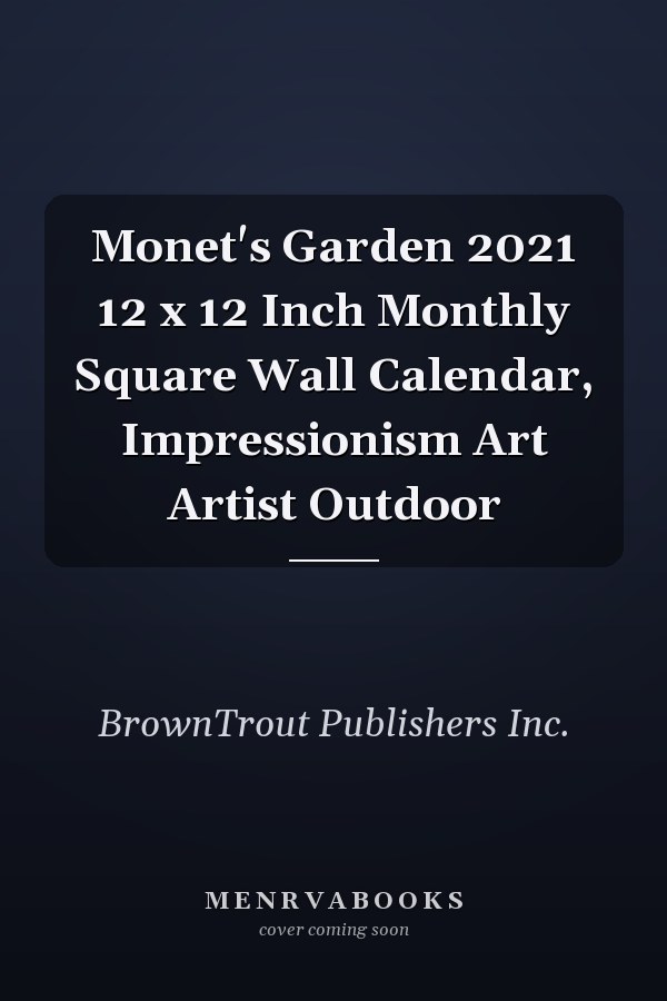 Monet's Garden 2021 12 x 12 Inch Monthly Square Wall Calendar, Impressionism Art Artist Outdoor