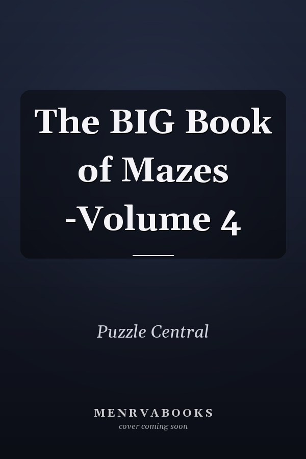 The BIG Book of Mazes -Volume 4