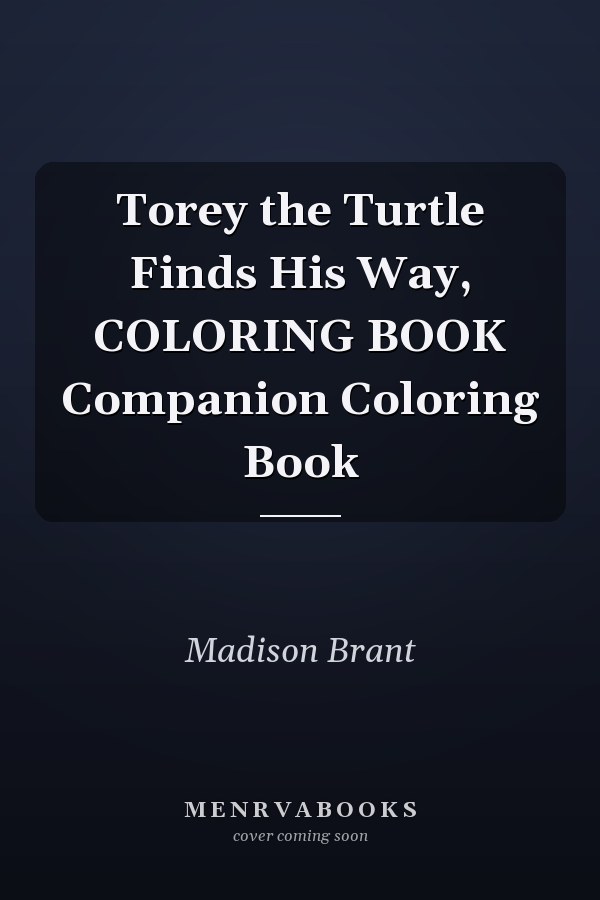 Torey the Turtle Finds His Way, COLORING BOOK Companion Coloring Book