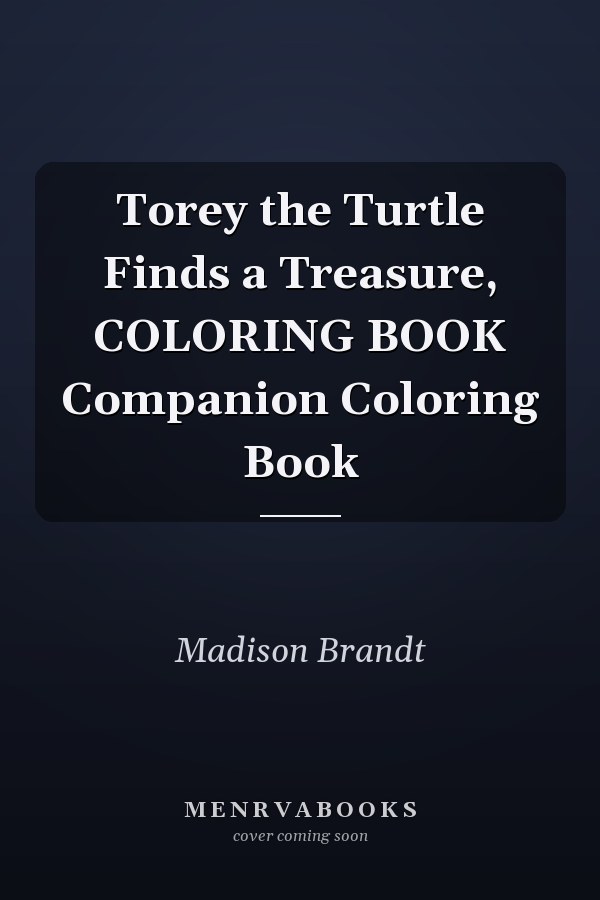 Torey the Turtle Finds a Treasure, COLORING BOOK Companion Coloring Book