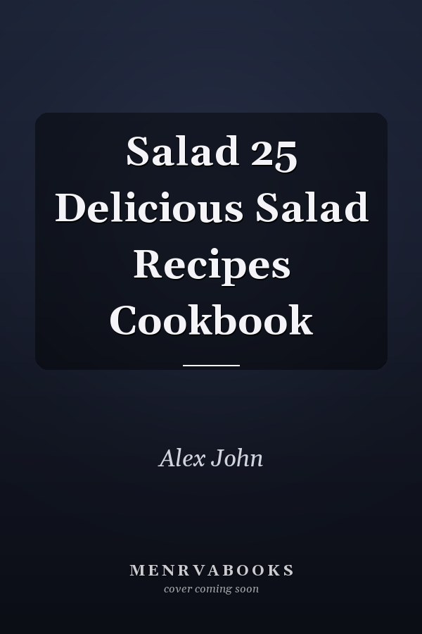 Salad 25 Delicious Salad Recipes Cookbook