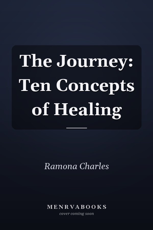 The Journey: Ten Concepts of Healing