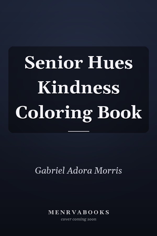 Senior Hues Kindness Coloring Book