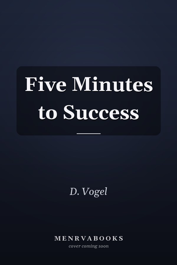 Five Minutes to Success